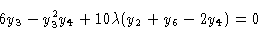 \begin{displaymath}6 y_3 - y^2_3 y_4 + 10\lambda (y_2 +y_6 -2 y_4 )& = 0 \cr \end{displaymath}