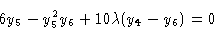 \begin{displaymath}6 y_5 - y^2_5 y_6 + 10\lambda (y_4 -y_6) & = 0 \cr \end{displaymath}