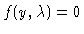 $f(y,\lambda)=\00$