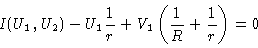 \begin{displaymath}I(U_1,U_2)-U_1{1\over r}+V_1\left({1\over R}+{1\over r}\right) &=0\cr \end{displaymath}