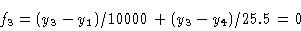 \begin{displaymath}f_3 & = (y_3 -y_1)/10000 + (y_3 -y_4)/25.5= 0\cr \end{displaymath}