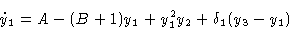 \begin{displaymath}\dot y_1 & = A - (B+1)y_1 + y^2_1 y_2 + \delta_1(y_3-y_1) \cr\end{displaymath}