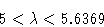 \begin{displaymath}5 < \lambda < 5.6369\end{displaymath}