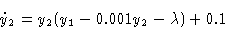 \begin{displaymath}\dot y_2 & = y_2 (y_1 - 0.001y_2 - \lambda ) + 0.1 \cr\end{displaymath}