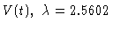 $V(t),\ \lambda=2.5602$