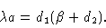 \begin{displaymath}\lambda a=d_1(\beta +d_2).\end{displaymath}