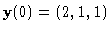 ${\bf y}(0)=(2,1,1)$