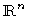 $\hbox{I}\hbox to 5.5pt{\hss R}^n$