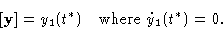 \begin{displaymath}[{\bf y}]=y_1(t^*)\hbox{\quad where } \dot y_1(t^*) =0. \end{displaymath}