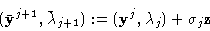 \begin{displaymath}(\bar {\bf y}^{j+1}, \bar \lambda_{j+1}) : = ({\bf y}^j ,\lambda_j )
+\sigma_j{\bf z}\end{displaymath}