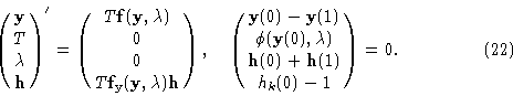 \begin{displaymath}\pmatrix {{\bf y}\cr T \cr \lambda \cr {\bf h}\cr}' =
\pmatri...
... {\bf h}(0) + {\bf h}(1) \cr h_k (0) - 1 \cr} = \00. \eqno (22)\end{displaymath}