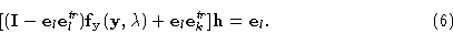 \begin{displaymath}[({\bf I}-{\bf e}_l {\bf e}^{\everymath{\scriptstyle}\everydi...
...yle}\everydisplay{\textstyle}}_k ]{\bf h}=
{\bf e}_l .\eqno(6)\end{displaymath}